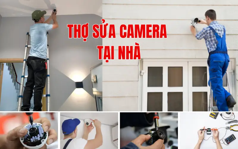 Thợ sửa camera tại nhà